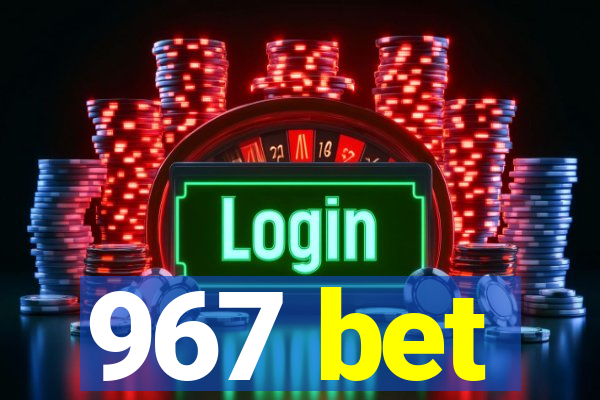 967 bet